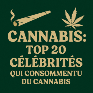 Cannabis Top 20 célébrités qui consomment du cannabis